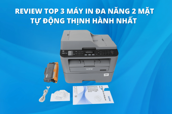 [Top 3] Máy in Đa năng 2 mặt tự động đáng mua nhất 2023