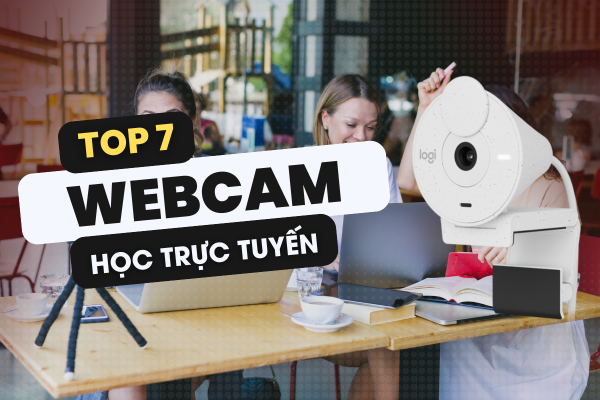 Top 7 Webcam Học Trực Tuyến, Online DƯỚi 3 TRIỆU Đáng Mua Nhất 2024