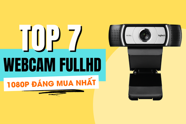Top 7 Webcam Full HD 1080p Đáng Mua Nhất Đầu Năm 2024