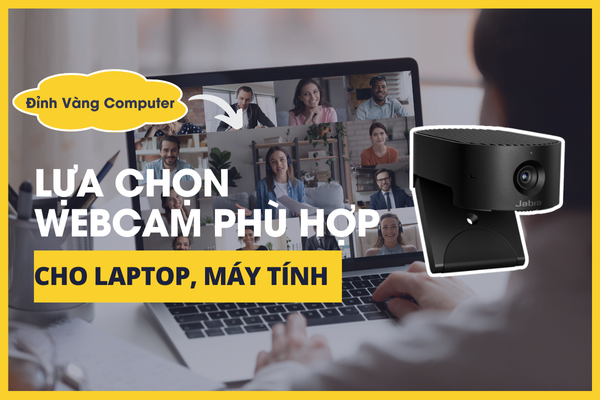 Lựa Chọn Webcam Phù Hợp Cho Laptop, Máy Tính Hiệu Quả Mà Bạn Không Nên Bỏ Qua