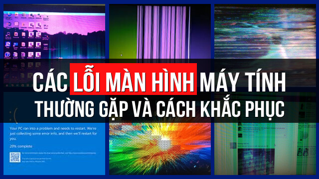 Cách khắc phục các sự cố thường gặp trên màn hình 2k